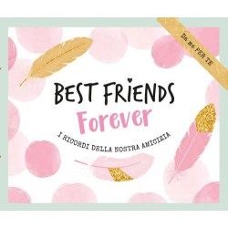 BEST FRIENDS FOREVER I RICORDI DELLA NOSTRA AMICIZIA